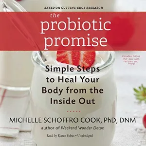 The Probiotic Promise: Simple Steps to Heal Your Body from the Inside Out Audio CD  Unabridged, January 12, 2016